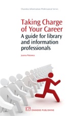 Taking Charge of Your Career: A Guide for Library and Information Professionals - ISBN 9781843344650