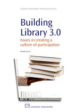 Building Library 3.0: Issues in Creating a Culture of Participation - ISBN 9781843344971