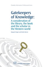 Gatekeepers of Knowledge: A Consideration of the Library, the Book and the Scholar in the Western World - ISBN 9781843345053