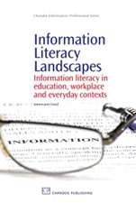 Information Literacy Landscapes: Information Literacy in Education, Workplace and Everyday Contexts - ISBN 9781843345077