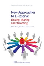 New Approaches to E-Reserve: Linking, Sharing and Streaming - ISBN 9781843345091