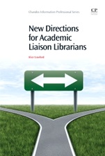 New Directions for Academic Liaison Librarians - ISBN 9781843345695