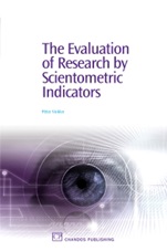 The Evaluation of Research by Scientometric Indicators - ISBN 9781843345725
