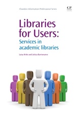 Libraries for Users: Services in Academic Libraries - ISBN 9781843345954