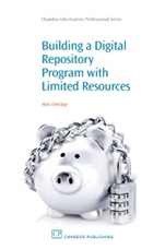 Building a Digital Repository Program with Limited Resources - ISBN 9781843345961