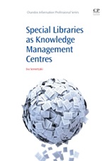 Special Libraries as Knowledge Management Centres - ISBN 9781843346135