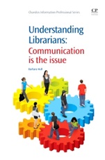 Understanding Librarians: Communication is the Issue - ISBN 9781843346159