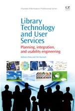 Library Technology and User Services: Planning, Integration, and Usability Engineering - ISBN 9781843346388