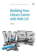 Building Your Library Career with Web 2.0 - ISBN 9781843346517