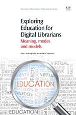 Exploring Education for Digital Librarians: Meaning, Modes and Models - ISBN 9781843346593