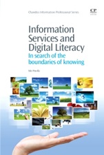 Information Services and Digital Literacy: In Search of the Boundaries of Knowing - ISBN 9781843346838