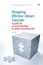 Designing Effective Library Tutorials: A Guide for Accommodating Multiple Learning Styles - ISBN 9781843346883