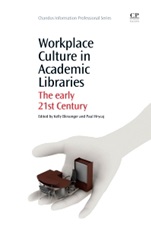 Workplace Culture in Academic Libraries: The Early 21st Century - ISBN 9781843347026