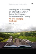 Creating and Maintaining an Information Literacy Instruction Program in the Twenty-First Century: An Ever-Changing Landscape - ISBN 9781843347057