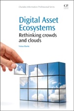 Digital Asset Ecosystems: Rethinking crowds and clouds - ISBN 9781843347163