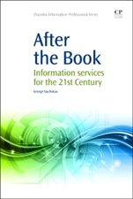 After the Book: Information Services for the 21st Century - ISBN 9781843347392