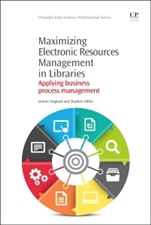 Maximizing Electronic Resources Management in Libraries: Applying Business Process Management - ISBN 9781843347477