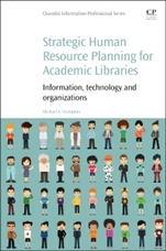 Strategic Human Resource Planning for Academic Libraries: Information, Technology and Organization - ISBN 9781843347644