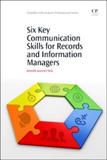 Six Key Communication Skills for Records and Information Managers - ISBN 9781843347828