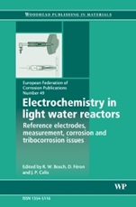 Electrochemistry in Light Water Reactors: Reference Electrodes, Measurement, Corrosion and Tribocorrosion Issues - ISBN 9781845692407