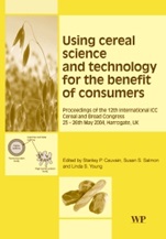 Using Cereal Science and Technology for the Benefit of Consumers: Proceedings of the 12th International ICC Cereal and Bread Congress, 24-26th May, 2004, Harrogate, UK - ISBN 9781845694791