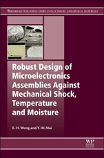 Robust Design of Microelectronics Assemblies Against Mechanical Shock, Temperature and Moisture - ISBN 9781845695286