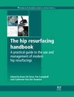 The Hip Resurfacing Handbook: A Practical Guide to the Use and Management of Modern Hip Resurfacings - ISBN 9781845699482