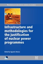 Infrastructure and Methodologies for the Justification of Nuclear Power Programmes - ISBN 9781845699734
