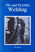 Tig and Plasma Welding: Process Techniques, Recommended Practices and Applications - ISBN 9781855730052