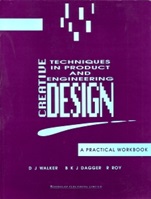 Creative Techniques in Product and Engineering Design: A Practical Workbook - ISBN 9781855730250