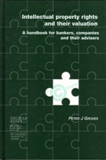 Intellectual Property Rights and their Valuation: A Handbook for Bankers, Companies and Their Advisers - ISBN 9781855731776