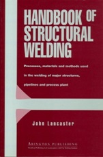 Handbook of Structural Welding: Processes, Materials and Methods Used in the Welding of Major Structures, Pipelines and Process Plant - ISBN 9781855733435