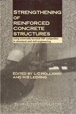 Strengthening of Reinforced Concrete Structures: Using Externally-Bonded Frp Composites in Structural and Civil Engineering - ISBN 9781855733787