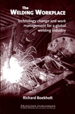 The Welding Workplace: Technology Change and Work Management for a Global Welding Industry - ISBN 9781855734456