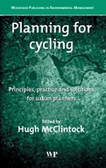 Planning for Cycling: Principles, Practice and Solutions for Urban Planners - ISBN 9781855735811
