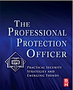 The Professional Protection Officer: Practical Security Strategies and Emerging Trends - ISBN 9781856177467