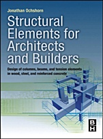 Structural Elements for Architects and Builders: Design of Columns, Beams, and Tension Elements in Wood, Steel, and Reinforced Concrete - ISBN 9781856177719