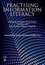 Practising Information Literacy: Bringing Theories of Learning, Practice and Information Literacy Together - ISBN 9781876938796