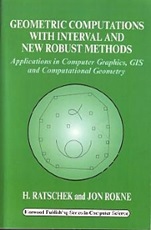 Geometric Computations with Interval and New Robust Methods: Applications in Computer Graphics, GIS and Computational Geometry - ISBN 9781898563976