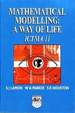 Mathematical Modelling: A Way of Life - ICTMA 11 - ISBN 9781904275039
