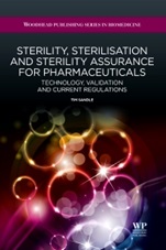 Sterility, Sterilisation and Sterility Assurance for Pharmaceuticals: Technology, Validation and Current Regulations - ISBN 9781907568381