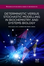 Deterministic Versus Stochastic Modelling in Biochemistry and Systems Biology - ISBN 9781907568626