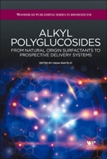 Alkyl Polyglucosides: From Natural-origin Surfactants to Prospective Delivery Systems - ISBN 9781907568657