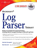Microsoft Log Parser Toolkit: A Complete Toolkit for Microsofts Undocumented Log Analysis Tool - ISBN 9781932266528