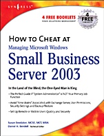 How to Cheat at Managing Windows Small Business Server 2003: In the Land of the Blind, the One-Eyed Man is King - ISBN 9781932266801