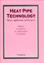 Heat Pipe Technology: Theory, Applications and Prospects - ISBN 9780080428420
