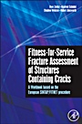 Fitness-for-Service Fracture Assessment of Structures Containing Cracks: A Workbook based on the European SINTAP/FITNET procedure - ISBN 9780080449470