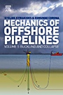 Mechanics of Offshore Pipelines: Volume 1 Buckling and Collapse - ISBN 9780080467320