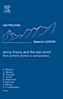 String Theory and the Real World: From particle physics to astrophysics: Lecture Notes of the Les Houches Summer School 2007 - ISBN 9780080548135
