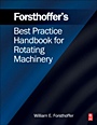 Forsthoffers Best Practice Handbook for Rotating Machinery - ISBN 9780080966762